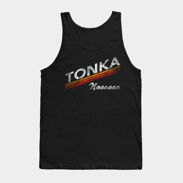 TONKA NOOOOOO Tank Top by Morning Kumite